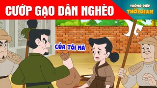 CƯỚP GẠO DÂN NGHÈO - Thông Điệp Thời Gian - Phim Hoạt Hình - Truyện Cổ Tích - Khoảnh Khắc Kỳ Diệu