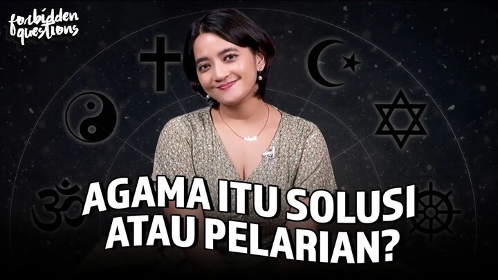 Lari ke Agama, Lari dari Masalah | Forbidden Questions