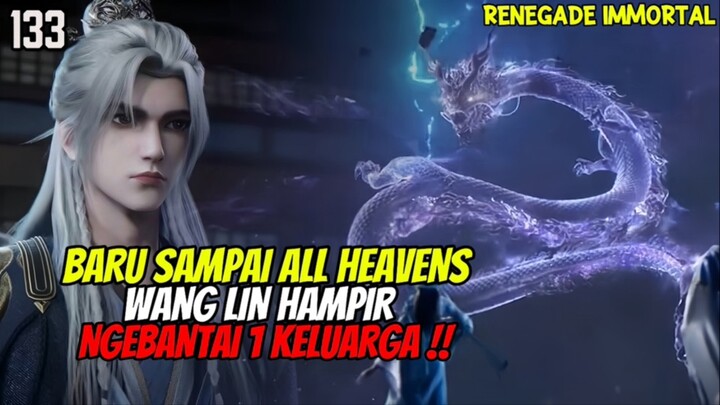 Renegade Immortal Episode 133 Sub Indo - Wang Lin Hampir Memusnahkan 1 Keluarga Kultivator⁉️