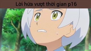 Lời hứa vượt thời gian p16
