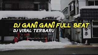 DJ GANI GANI FULL BEAT || jedag jedug terbaru || Zio DJ Remix