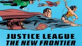 Justice League The New Frontier (2008) จัสติซ ลีก รวมพลังฮีโร่ประจัญบาน [พากย์ไทย]