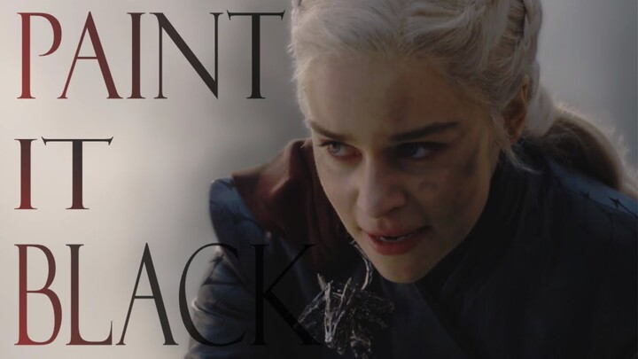 Daenerys Targaryen - Paint it Black