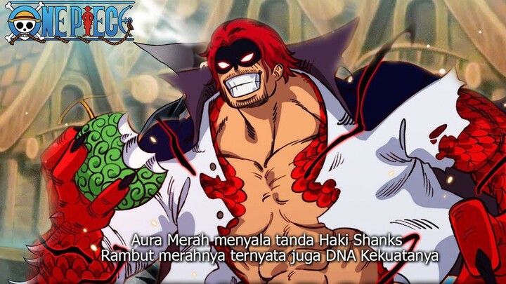 ADA ALASAN KENAPA WARNA MERAH IDENTIK DENGAN SHANKS ! INI BERHUBUNGAN DENGAN HAKI DAN DNA MILIKNYA