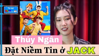 HOT: Thúy Ngân Quyết Định Đặt Niềm Tin Ở JACK Và Tiết Lộ Ai Cũng Bị Thương Ở Mùa Này