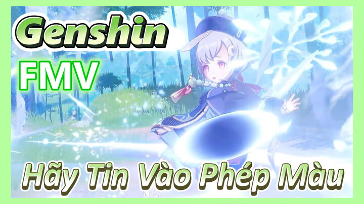 [Genshin, FMV] Hãy Tin Vào Phép Màu