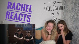 Rachel Reacts: Still 2gether Ep. 4