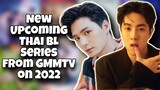 9 New Upcoming Thai BL Series from GMMTV 2022 | THAI BL