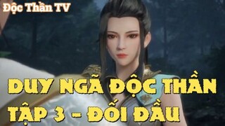 Duy Ngã Độc ThầnTập 3 - ĐỐI ĐẦU