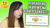 MAGKANO ANG REVENUE SA 1K VIEWS NA COVER SONGS?? (Revenue of 1K Views Cover Songs REVEAL! )
