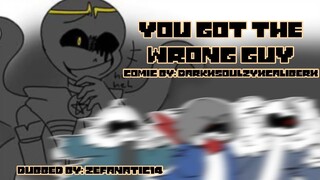 You got the wrong guy (Comic Dub //Shattered Dream//Undertale AU Sanses