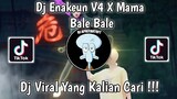 DJ ENAKEUNN V4 X MAMA BALE BALE VINKY YT VIRAL TIK TOK TERBARU 2022 YANG KALIAN CARI !