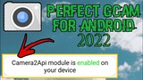 HOW TO FIND A PERFECT GOOGLE CAMERA VERSION ON YOUR ANDROID PHONE FOR 2022