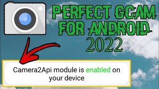 HOW TO FIND A PERFECT GOOGLE CAMERA VERSION ON YOUR ANDROID PHONE FOR 2022
