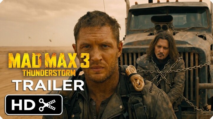Mad Max 3- Thunderstorm – (2026) New Trailer  - Tom Hardy, Johnny Depp