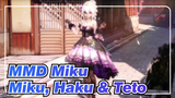 [Miku MMD] Miku, Haku & Teto