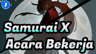 Samurai X|[Epik AMV]Acara Bekerja_1