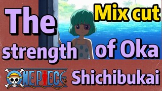 [ONE PIECE]  Mix cut | The strength of Oka Shichibukai