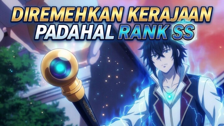 Diremehkan Keluarga Kerajaan, Pangeran Ampas Ini Ternyata Rank SS... 🔥