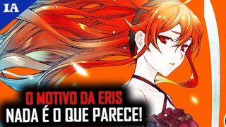 POR QUE A ERIS FEZ AQUILO COM O RUDEOS | Spoilers de Mushoku Tensei