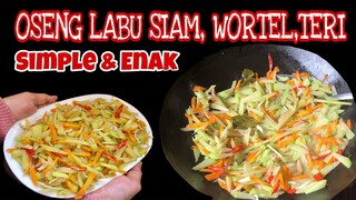 OSENG SAYUR (WORTEL, LABU SIAM, TERI) SIMPLE & ENAK