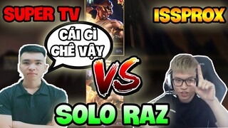 SOLO RAZ 1V1 : ISSPROX VS SUPPER TV | TRẬN ĐẤU CỰC CĂNG THẲNG