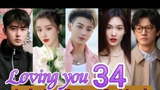 EP.34 LOVING YOU ENG-SUB