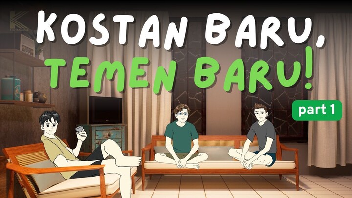 EP 1 - PART 1 KOSAN BARU , TEMEN BARU