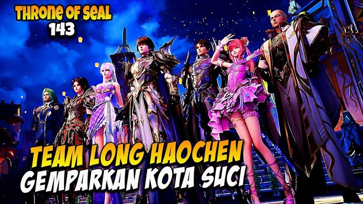 143. THRONE OF SEAL - TEAM LONG HAOCHEN MENGUKIR SEJARAH BARU ‼️