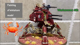[Warhammer 40K] Tô màu cho mô hình mini tập 7: The Onager Dunecrawler