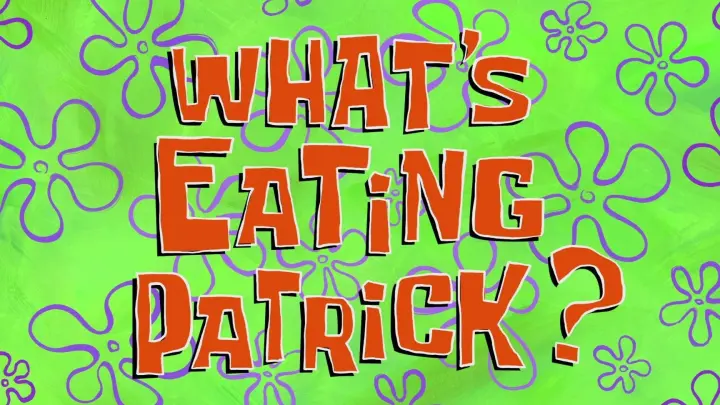 SpongeBob SquarePants S10E32 What's Eating Patrick