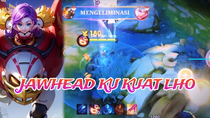 JAWHEAD KU KUAT LHO!!!
