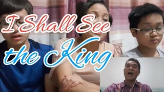 I Shall See the King | Acapella