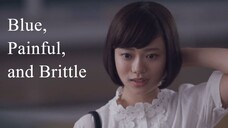 Blue, Painful, and Brittle | Japanese Movie 2020