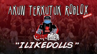 ILIKEDOLLS AKUN ROBLOX YANG TERJEBAK DI DALAM SEBUAH GAME !!! DAN FOOTAGE VIDEO PENUH MISTERI !!!