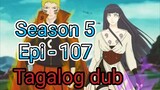 Episode 107 / Season 5 @ Naruto shippuden @ Tagalog dub