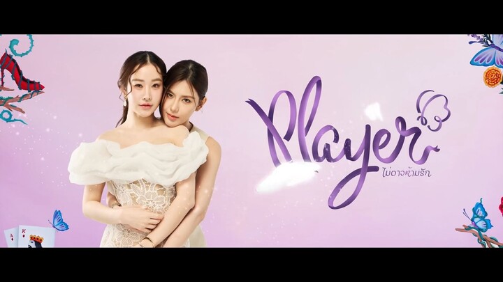 PLAYER The Series: PLAYER Cannot Stop Love |Final EP.12 [3/4]