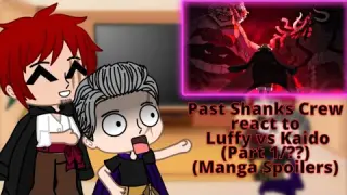 Past Shanks crew react to Luffy's future Part 1/??|Manga Spoilers|Luffy vs Kaido| Joyboy vs Kaido|