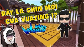 MINI WORLD || ĐÂY CHÍNH LÀ SKIN MỚI CỦA VUAZING TRONG MINI WORLD !?