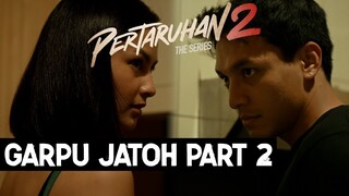 ADEGAN GARPU PART 2 PERTARUHAN THE SERIES 2  | JEFRI NICHOL, CLARA BERNADETH