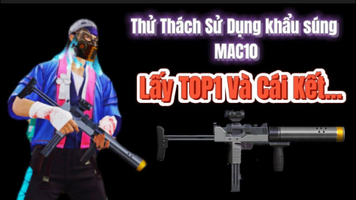 [FREE FIRE] Sử Dụng Khẩu Súng MAC10 Mới Nhất Leo Rank Đại Kiện Tướng Và Cái Kết