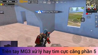 trên tay MG3 xử lý hay team cực căng phần 5