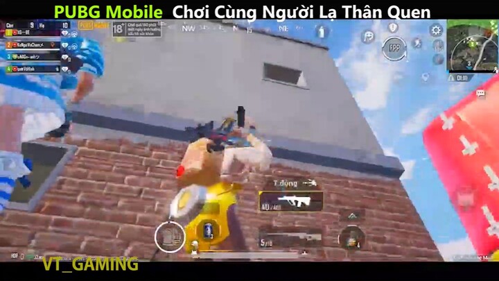 PUBG Mobile Chơi Cùng Người Lạ Thân Quen p8