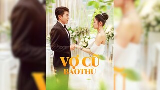 Vợ Cũ BáoThù - Ex-Wife's Revenge - Phụ đề tiếng Việt