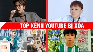 Top 10 kênh Youtube Việt Nam bị xoá   trên Youtube. Theo bạn là đáng buồn hay đang vui ?
