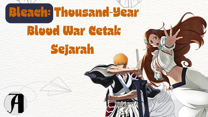 (Berita Anime) Bleach: Thousand-Year Blood War Cetak Sejarah IMDb, Raih Skor Sempurna.