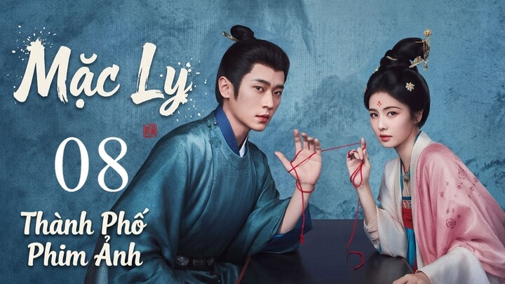Mạc Ly (The First Jasmine) Vietsub Full HD - Tập 8