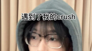 I met my crush