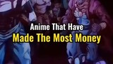 Anime That Have Made The Most Money!