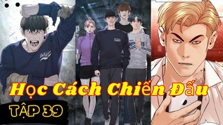 Học Cách Cách Chiến Đấu Tập 39 - Manhwa Review